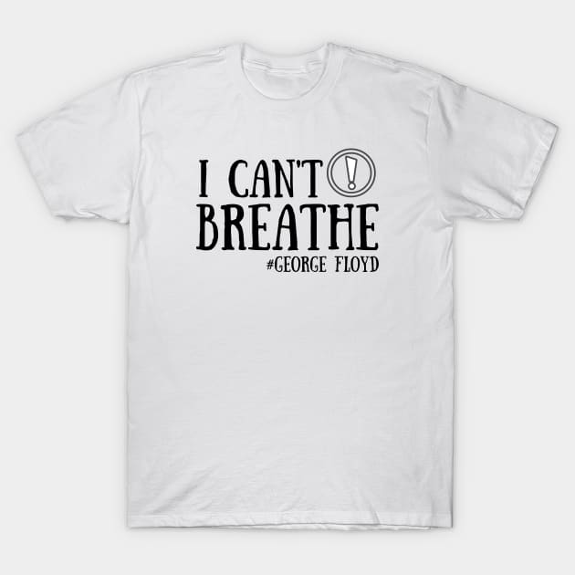 I Can't Breathe, George Floyd T-Shirt by Seopdesigns